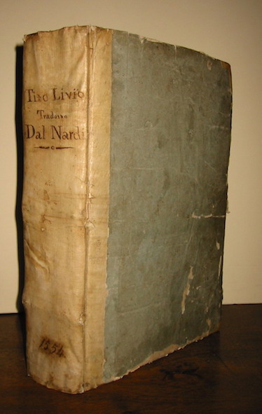  Livio (Titus Livius) Le Deche di T. Livio padovano delle Historie romane, tradotte nella lingua, toscana da M. Iacopo Nardi cittadino fiorentino, & nuovamente dal medesimo già  la terza volta rivedute, & emendate... 1554 in Venetia nella Stamperia de Giunti (al colophon: nella Stamperia degli heredi di Luc'Antonio Giunti)